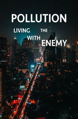 Poster de la película Pollution: Living with the Enemy