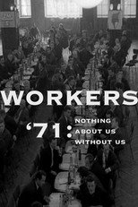 Poster de la película Workers '71: Nothing About Us Without Us
