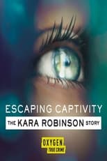 Poster de la película Escaping Captivity: The Kara Robinson Story