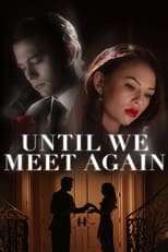 Poster de la película Until We Meet Again