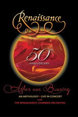 Poster de la película Renaissance - 50th Anniversary • Ashes are Burning • An Anthology • Live in Concert