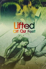Poster de la película Lifted Off Our Feet