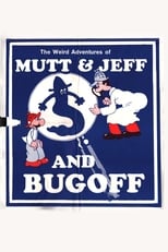 Poster de la película The Weird Adventures of Mutt & Jeff and Bugoff