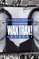 Poster de la película Industrial Accident: The Story of Wax Trax! Records