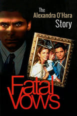 Poster de la película Fatal Vows: The Alexandra O'Hara Story