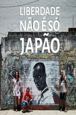 Poster de la película Liberdade Não é Só Japão
