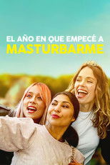 Poster de la película El año en que empecé a masturbarme