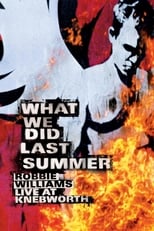 Poster de la película Robbie Williams: What We Did Last Summer - Live at Knebworth