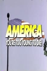 Poster de la película America, You're Too Young to Die