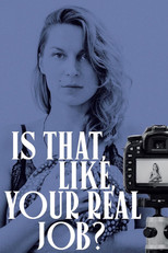 Poster de la película Is That, Like, Your Real Job?