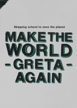 Poster de la película Make the World Greta Again