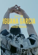 Poster de la película Call Me Iguana Garcia