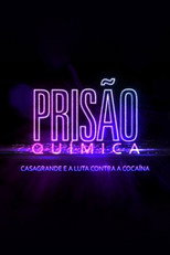 Poster de la serie Prisão Química – Casagrande e a Luta Contra a Cocaína
