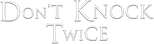 Logo Don't Knock Twice