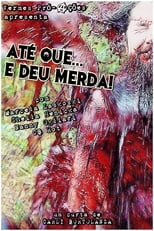 Poster de la película Até que... E deu merda!