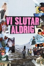 Poster de la película Vi Slutar Aldrig