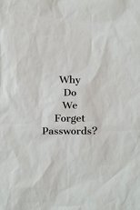 Poster de la película Why Do We Forget Passwords?