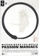Poster de la película MOONRIDERS THE MOVIE: PASSION MANIACS