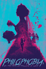 Poster de la película Philophobia: or the Fear of Falling in Love