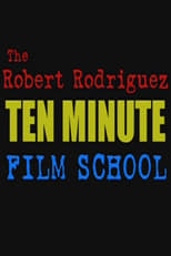 Poster de la película The Robert Rodriguez Ten Minute Film School