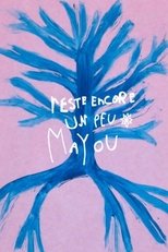 Poster de la película Reste encore un peu Mayou