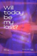 Poster de la película Will today be my last?