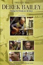 Poster de la película Derek Bailey: Playing for Friends on 5th Street