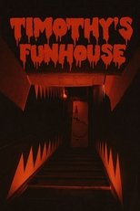 Poster de la película Timothy's Funhouse