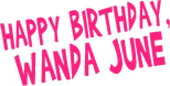 Logo Happy Birthday, Wanda June