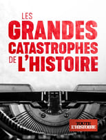 Les grandes catastrophes de l\'Histoire