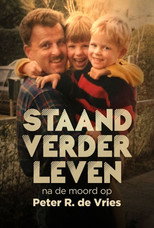 Poster de la película Staand Verder Leven: Na De Moord Op Peter R. de Vries