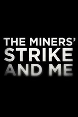 Poster de la película The Miners' Strike and Me