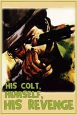 Poster de la película His Colt, Himself, His Revenge