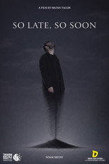 Poster de la película SO LATE, SO SOON