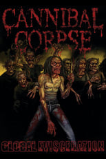 Poster de la película Cannibal Corpse: Global Evisceration