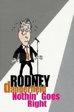 Poster de la película Rodney Dangerfield: Nothin' Goes Right