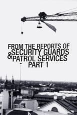 Poster de la película From the Reports of Security Guards & Patrol Services – Part One