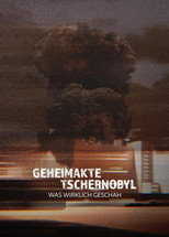 Geheimakte Tschernobyl - Was wirklich geschah