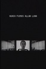 Poster de la película Nunca Fuimos Allah Luna