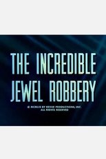 Poster de la película The Incredible Jewel Robbery