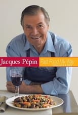 Poster de la serie Jacques Pépin: Fast Food My Way