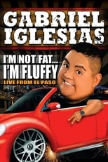 Poster de la película Gabriel Iglesias: I'm Not Fat... I'm Fluffy