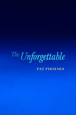 Poster de la película The Unforgettable Pat Phoenix