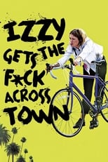 Poster de la película Izzy Gets the F*ck Across Town