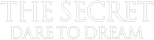 Logo The Secret: Dare to Dream