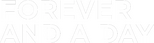 Logo Forever and a Day