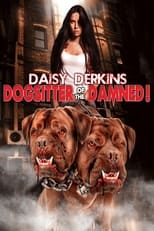 Poster de la película Daisy Derkins, Dogsitter of the Damned
