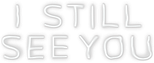 Logo I Still See You
