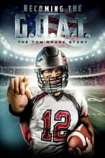 Poster de la película Becoming the G.O.A.T.: The Tom Brady Story