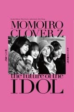 Poster de la película Momoiro Clover Z -the future of IDOL-